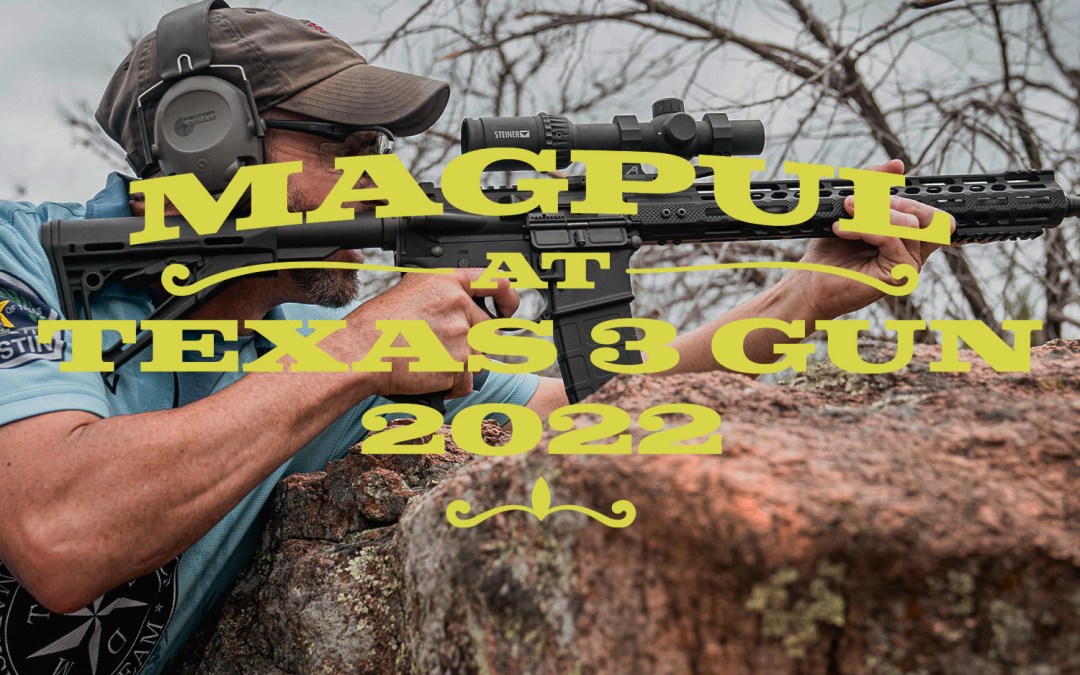 Magpul At Texas 3 Gun 2022