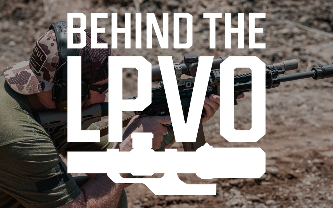 Behind The LPVO