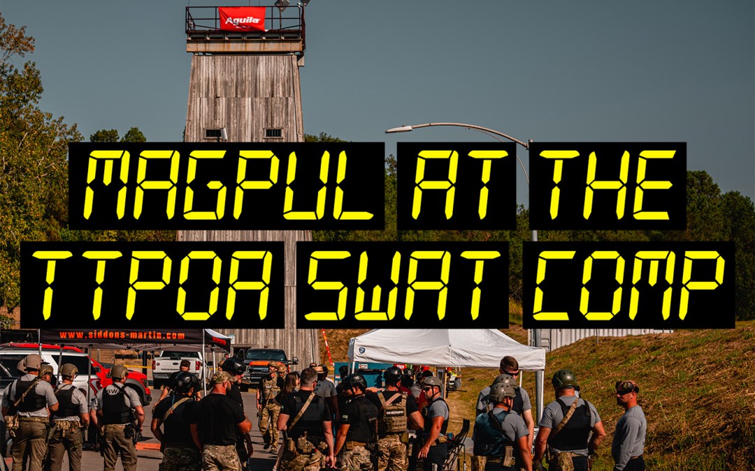 Magpul At The TTPOA SWAT Comp