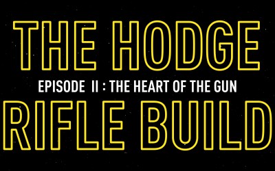 The Hodge Rifle Build, Episode 2