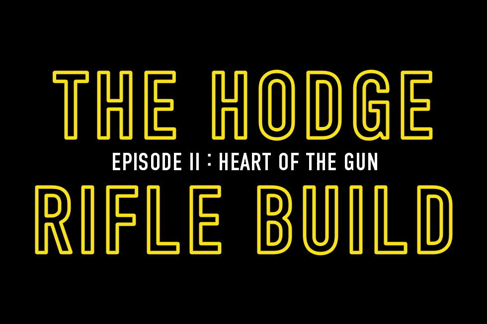 The Hodge Rifle Build, Episode 2